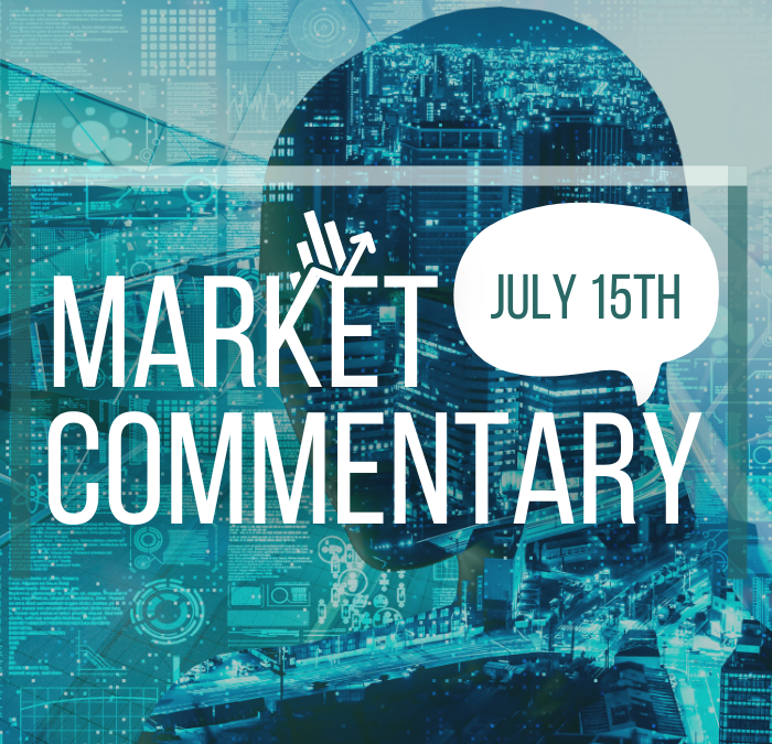 Market Commentary | July 15th, 2024